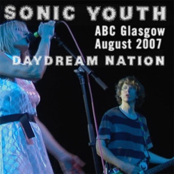 ABC Glasgow August 2007 Daydream Nation