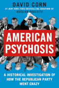 David Corn: American Psychosis