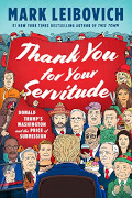 Mark Leibovich: Thank You for Your Servitude