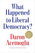 Daron Acemoglu: What Happened to Liberal Democracy?