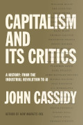 John Cassidy: Capitalism and Its Critics