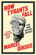 Marcel Dirsus: How Tyrants Fall