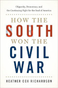 Heather Cox Richardson: How the South Won the Civil War