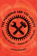 Jathan Sadowski: The Mechanic and the Luddite